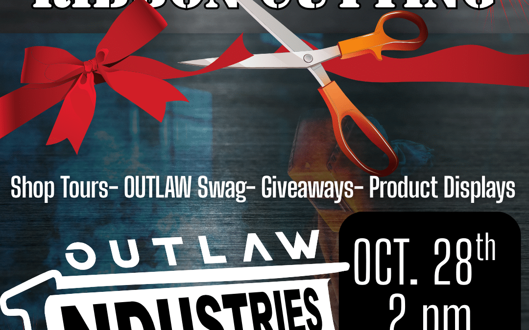 Ribbon Cutting & Grand Oppening – Outlaw Industries